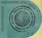 Bob Downes Open Music ~ Crossing Borders